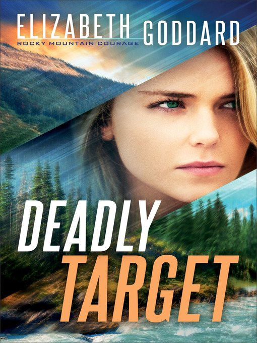 Title details for Deadly Target by Elizabeth Goddard - Available